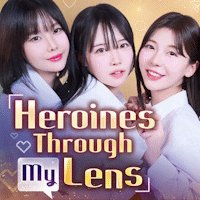 Heroines Through My Lens